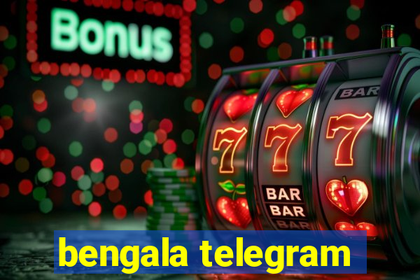 bengala telegram